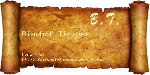 Bischof Tirzusz névjegykártya